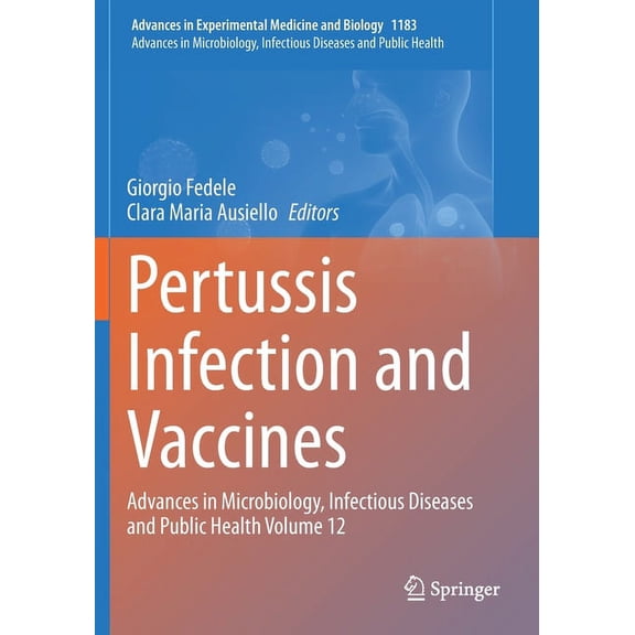 Pertussis Infection and Vaccines: Advances in Microbiology, Infectious Diseases and Public Health Volume 12, (Paperback)
