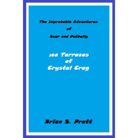 Owl Pot Belly - The Improbable Adventures of Scar and Potbelly: Ice Terraces of Crystal Crag - eBook