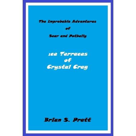 The Improbable Adventures of Scar and Potbelly: Ice Terraces of Crystal Crag -