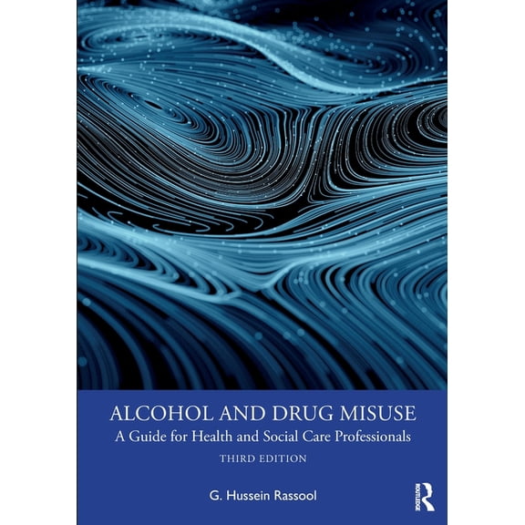 Alcohol and Drug Misuse: A Guide for Health and Social Care Professionals, (Paperback)
