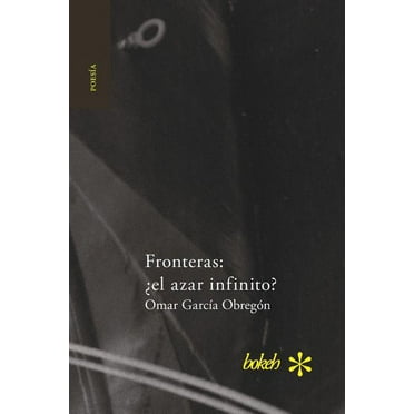 Fronteras: ¿el azar infinito? (Paperback)