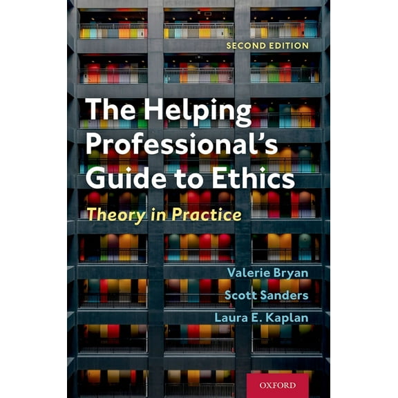The Helping Professional's Guide to Ethics: Theory in Practice, (Paperback)