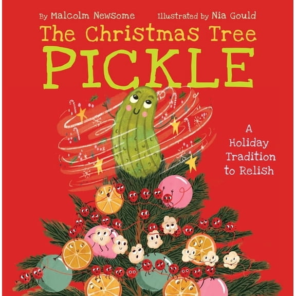 The Christmas Tree Pickle: A Holiday Tradition to Relish, (Hardcover)