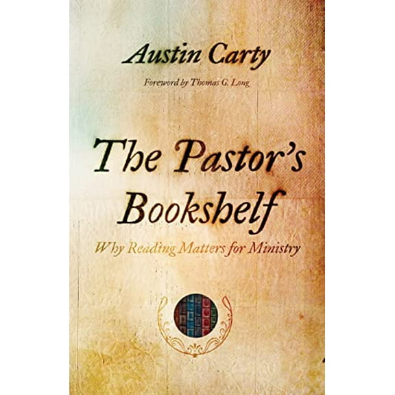 Pre-Owned The Pastor's Bookshelf: Why Reading Matters for Ministry Paperback