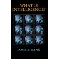 thumbnail image 1 of Pre-Owned What Is Intelligence?: Beyond the Flynn Effect (Hardcover) 0521880076 9780521880077, 1 of 1