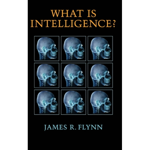 Pre-Owned What Is Intelligence?: Beyond the Flynn Effect (Hardcover) 0521880076 9780521880077