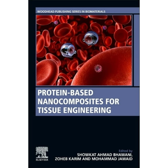 Woodhead Publishing Biomaterials Protein-Based Nanocomposites for Tissue Engineering, (Paperback)