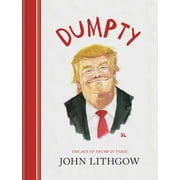 Dumpty : The Age of Trump in Verse