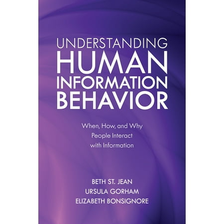 UPC: 9781538119136 | Understanding Human Information Behavior : When  How  and Why People Interact with Information (Paperback)