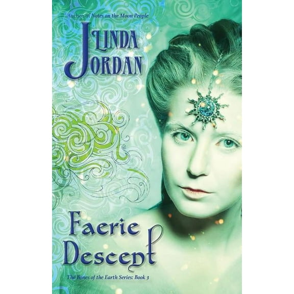 Bones of the Earth: Faerie Descent: The Bones of the Earth, Book 3 (Paperback)