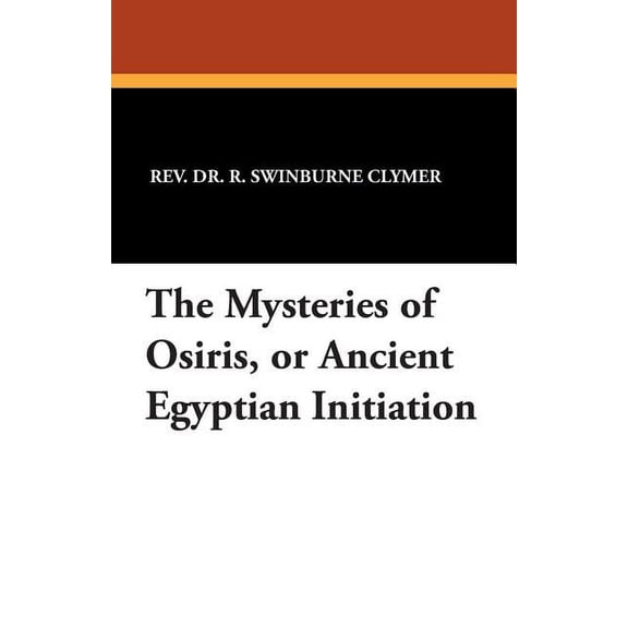 The Mysteries of Osiris, or Ancient Egyptian Initiation (Paperback)