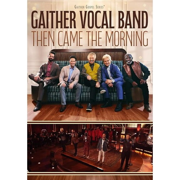 Then Came The Morning (DVD), Gaither Music Group, Music & Performance