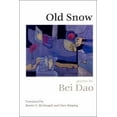 thumbnail image 1 of Pre-Owned Old Snow: Poems (English, Chinese and Chinese Edition) (Paperback) 0811211835 9780811211833, 1 of 1