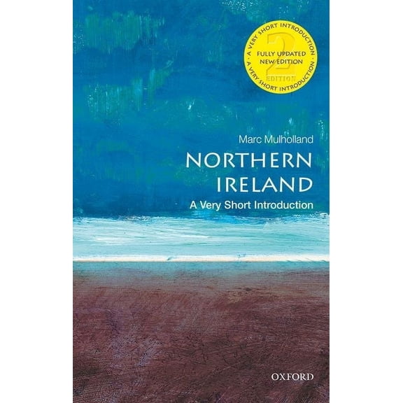 Very Short Introductions Northern Ireland: A Very Short Introduction, (Paperback)