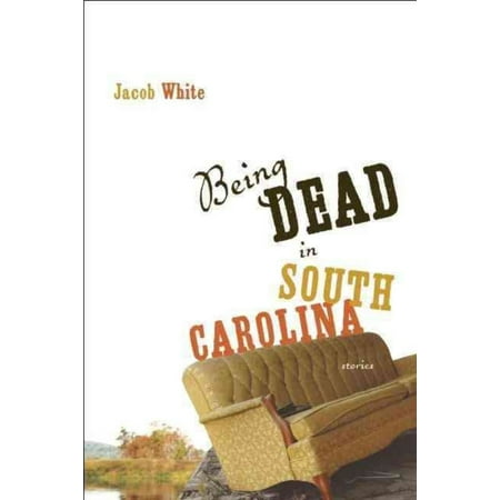 Little Brother Green Car - Being Dead in South Carolina: Stories