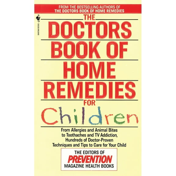 Pre-Owned The Doctors Book of Home Remedies for Children: From Allergies and Animal Bites to Toothaches and TV Addiction, Hundreds of Doctor-Proven... (Mass Market Paperback) 0553569856 9780553569858