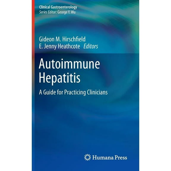 Clinical Gastroenterology Autoimmune Hepatitis: A Guide for Practicing Clinicians, (Hardcover)