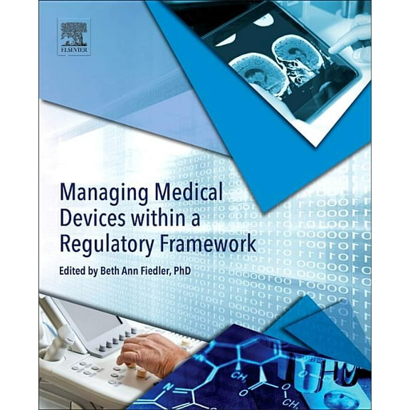 Managing Medical Devices Within a Regulatory Framework, (Paperback)