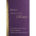 thumbnail image 1 of Pre-Owned Mirari: The Way of the Marys (Paperback) 0972866868 9780972866866, 1 of 1