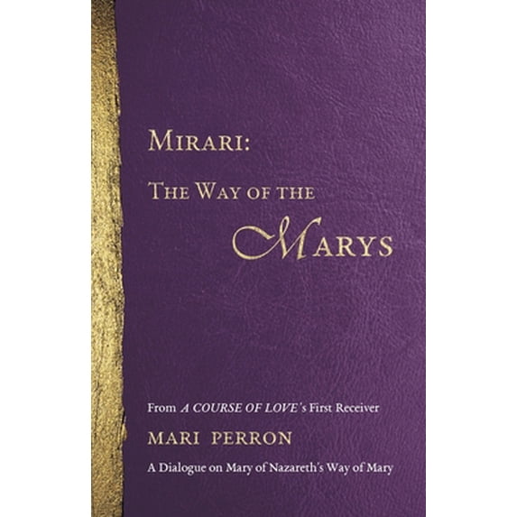 Pre-Owned Mirari: The Way of the Marys (Paperback) 0972866868 9780972866866