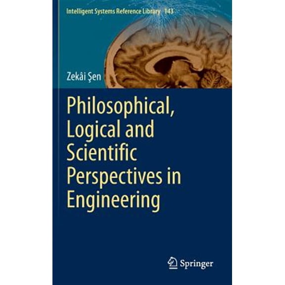 Pre-Owned Intelligent Systems Reference Library: Philosophical, Logical and Scientific Perspectives in Engineering (Hardcover)