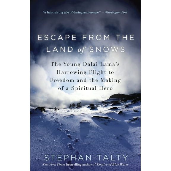 Escape from the Land of Snows: The Young Dalai Lama's Harrowing Flight to Freedom and the Making of a Spiritual Hero, (Paperback)