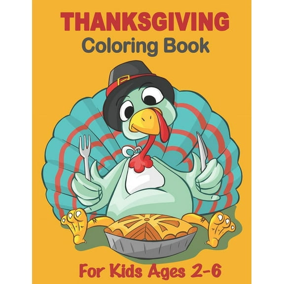 Thanksgiving Coloring Book for Kids Ages 2-6: Funny Thanksgiving Coloring Pages for Kids, Turkey Coloring Book for Child, (Paperback)