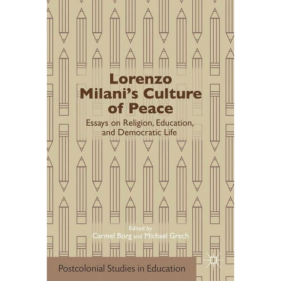Postcolonial Studies in Education Lorenzo Milani's Culture of Peace: Essays on Religion, Education, and Democratic Life, (Hardcover)