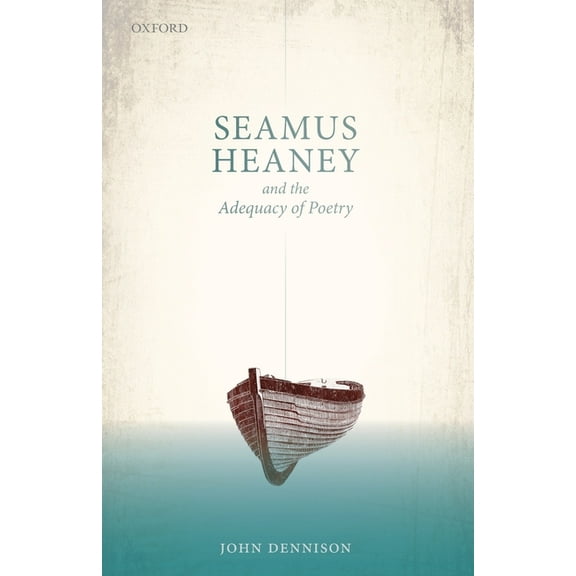 Seamus Heaney and the Adequacy of Poetry, (Paperback)