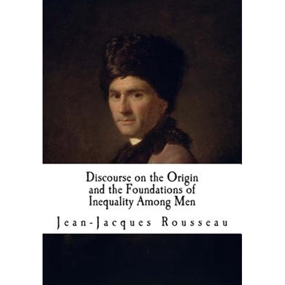 Pre-Owned Classic Jean-Jacques Rousseau: Discourse on the Origin and the Foundations of Inequality Among Men: Jean-Jacques Rousseau (Paperback)