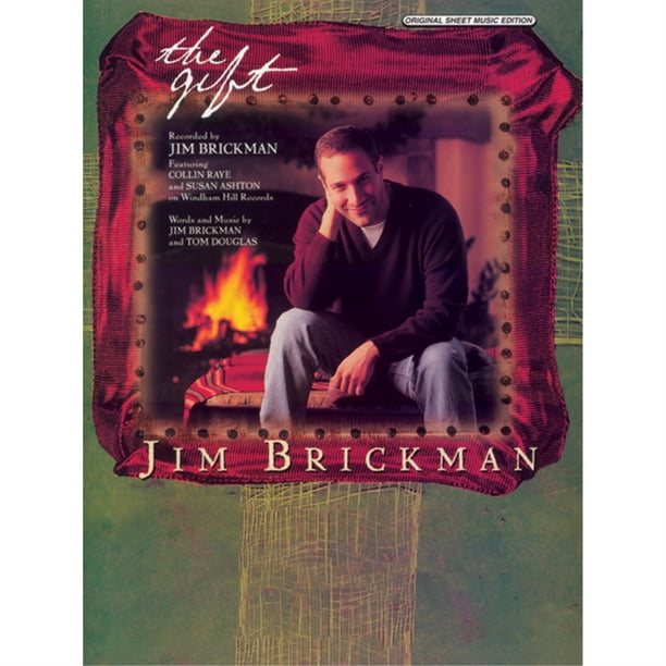 The Gift Recorded by Jim Brickman featuring Collin Raye