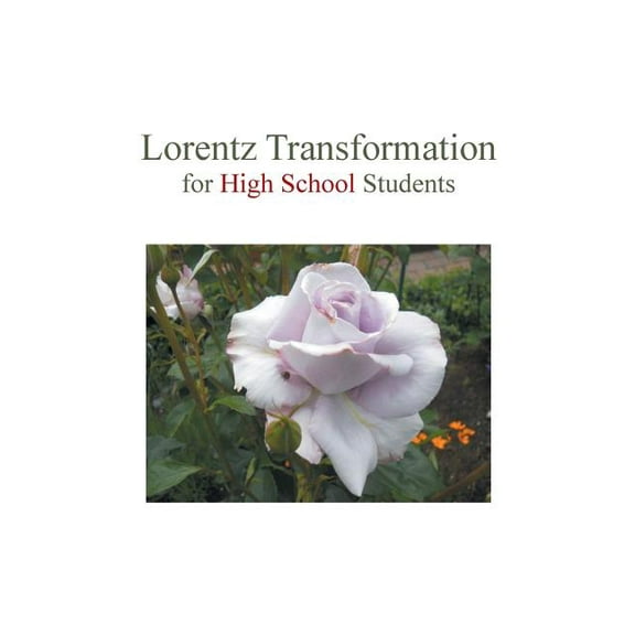 Lorentz Transformation for High School Students, (Paperback)