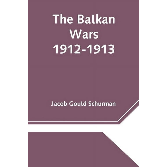 The Balkan Wars; 1912-1913, (Paperback)