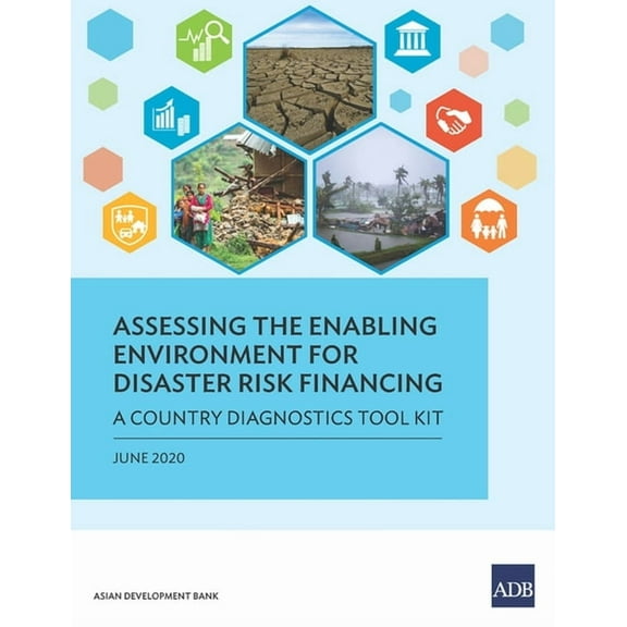 Assessing the Enabling Environment for Disaster Risk Financing: A Country Diagnostics Toolkit, (Paperback)