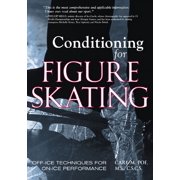 Conditioning for Figure Skating: Off-Ice Techniques for On-Ice Performance, (Paperback)
