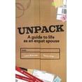 thumbnail image 1 of Pre-Owned Unpack: A Guide to Life as an Expat Spouse (Paperback) 0993237789 9780993237782, 1 of 1
