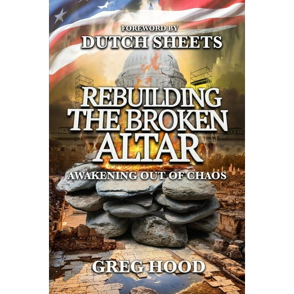 Rebuilding The Broken Altar: Awakening Out Of Chaos (Paperback)