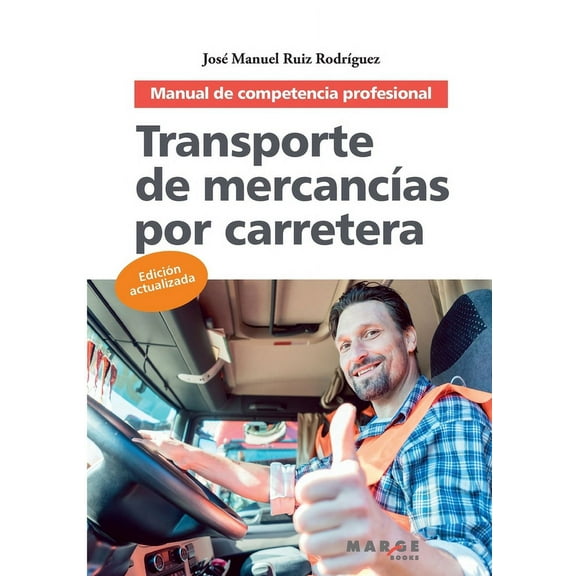 Transporte de mercancÃ­as por carretera: Manual de competencia profesional, (Paperback)