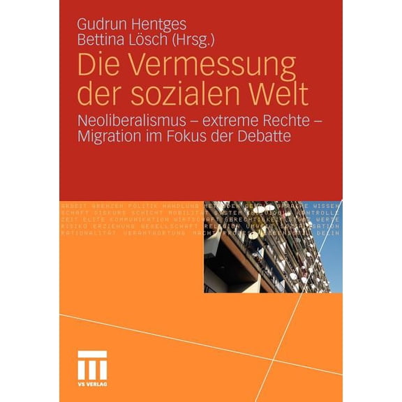 Die Vermessung Der Sozialen Welt: Neoliberalismus - Extreme Rechte - Migration Im Fokus Der Debatte, (Paperback)