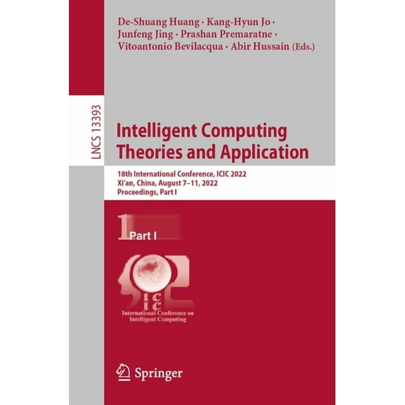 Lecture Notes in Computer Science Intelligent Computing Theories and Application: 18th International Conference, ICIC 2022, Xi'an, China, August 7-11, 202, Book 13393, (Paperback)