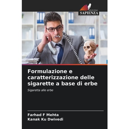 Formulazione e caratterizzazione delle sigarette a base di erbe (Paperback)