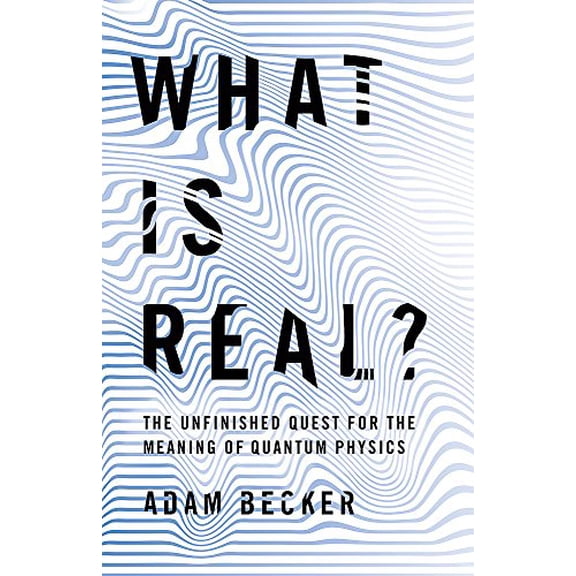 Pre-Owned What is Real?: The Unfinished Quest for the Meaning of Quantum Physics (Paperback) 1473678587 9781473678583