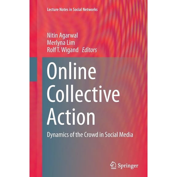 Lecture Notes in Social Networks Online Collective Action: Dynamics of the Crowd in Social Media, Book 4, (Paperback)