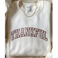 thumbnail image 3 of Thankful Embroidered Sweatshirt | Minimalist Fall Gratitude Design | Cozy Neutral Crewneck, 3 of 5