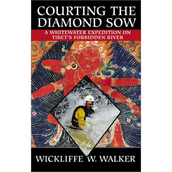 Pre-Owned Courting the Diamond Sow: Kayaking Tibet's Forbidden Tsangpo River Paperback