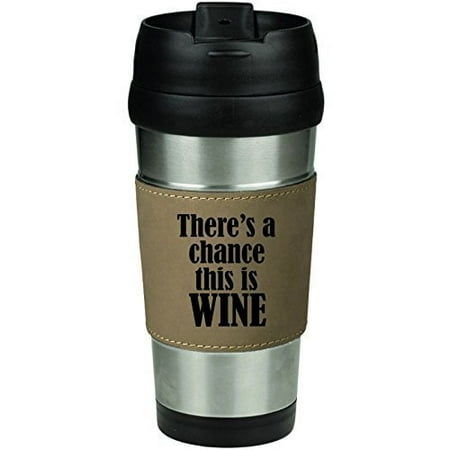 

Leather & Stainless Steel Insulated 16oz Travel Mug There s a chance this is wine MIP
