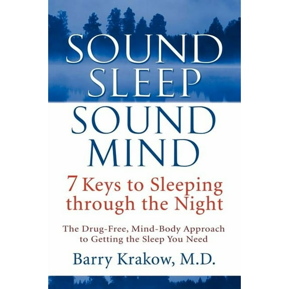 Sound Sleep, Sound Mind: 7 Keys to Sleeping Through the Night, (Paperback)