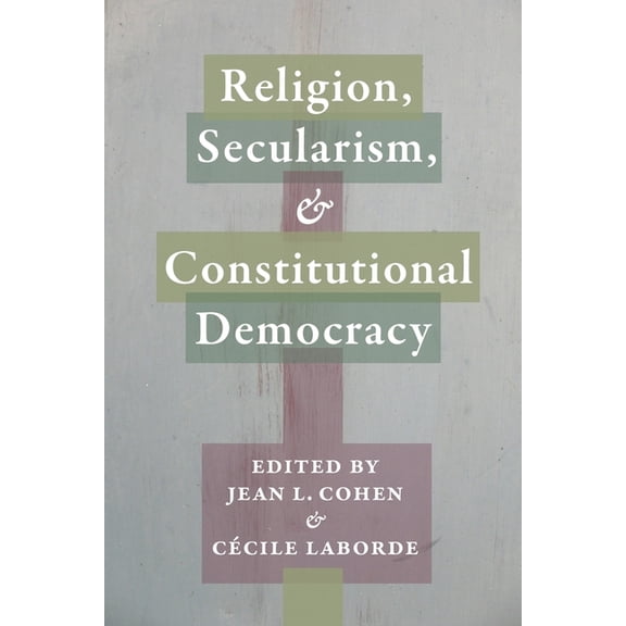 Religion, Culture, and Public Life Religion, Secularism, and Constitutional Democracy, Book 20, (Hardcover)
