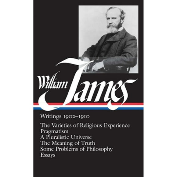 Pre-Owned William James: Writings 1902-1910 (LOA #38): The Varieties of Religious Experience / (Hardcover 9780940450387) by William James