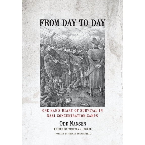 From Day to Day: One Man's Diary of Survival in Nazi Concentration Camps, (Hardcover)